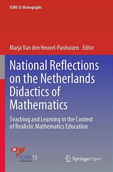 National Reflections On The Netherlands Didactics Of Mathematics: Teaching And Learning In The Context Of Realistic Mathematics Education-..