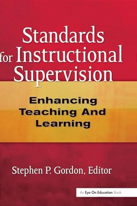 Standards For Instructional Supervision: Enhancing Teaching And Learning-..