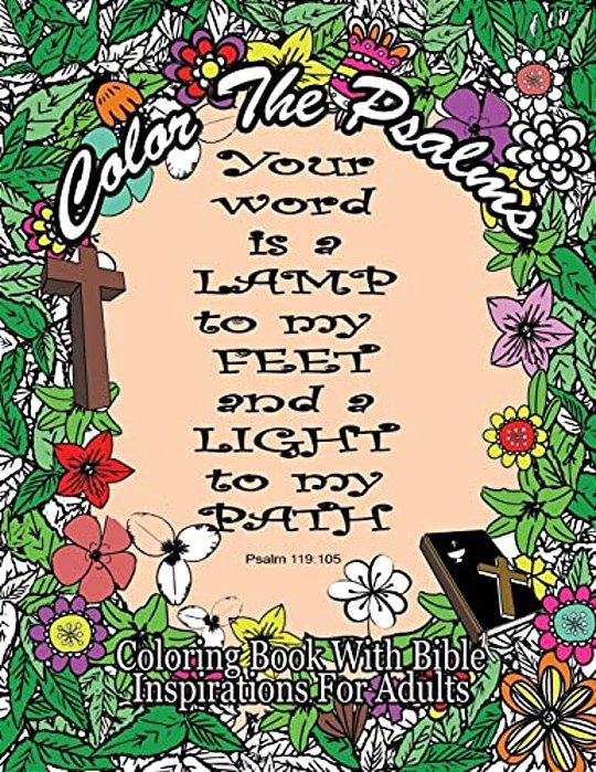 Color The Psalms Coloring Book With Bible Inspirations For Adults: 35 Christian Psalms For Faith, Peace, Calm And Relaxation-..