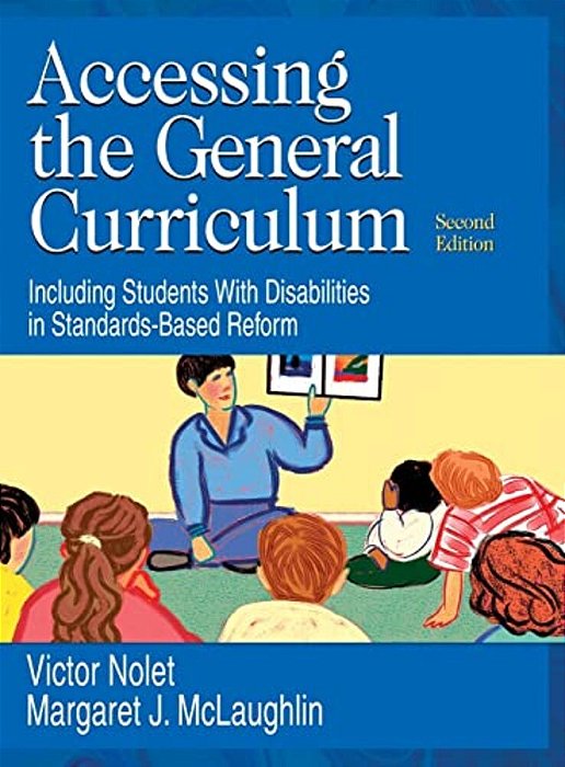 Accessing The General Curriculum: Including Students With Disabilities In Standards-Based Reform-..