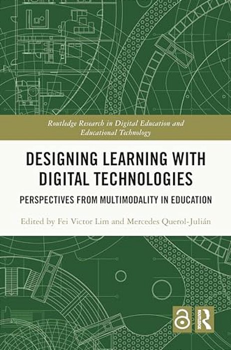 Designing Learning With Digital Technologies: Perspectives From Multimodality In Education-..