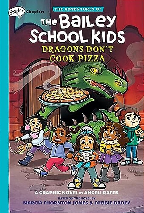 Dragons Don't Cook Pizza: A Graphix Chapters Book (The Adventures Of The Bailey School Kids #4)-..