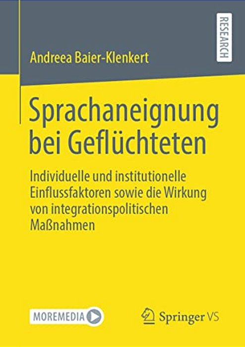 Sprachaneignung Bei Geflüchteten: Individuelle Und Institutionelle Einflussfaktoren Sowie Die Wirkung Von Integrationspolitischen Maßnahmen-..