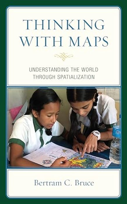 Thinking With Maps: Understanding The World Through Spatialization-..