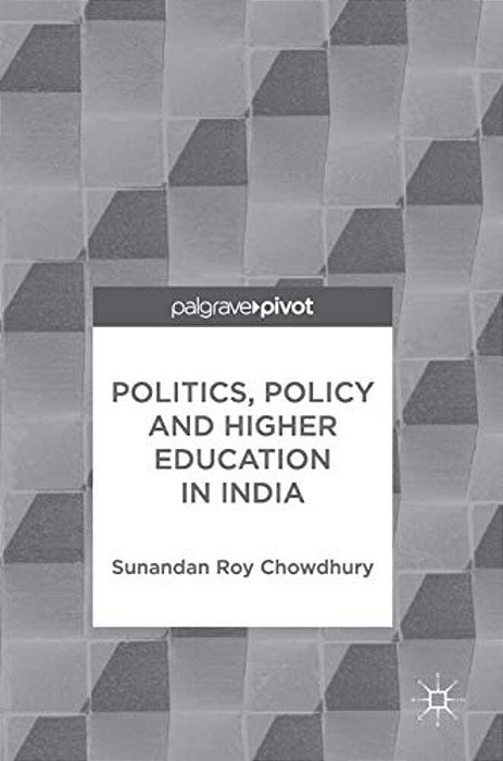 Politics, Policy And Higher Education In India-..