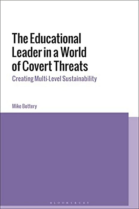 The Educational Leader In A World Of Covert Threats: Creating Multi-Level Sustainability-..