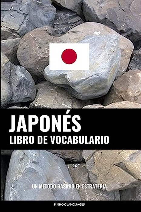Libro De Vocabulario Japonés: Un Método Basado En Estrategia-..