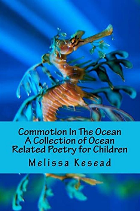 Commotion In The Ocean: A Collection Of Ocean Related Poetry For Children-..