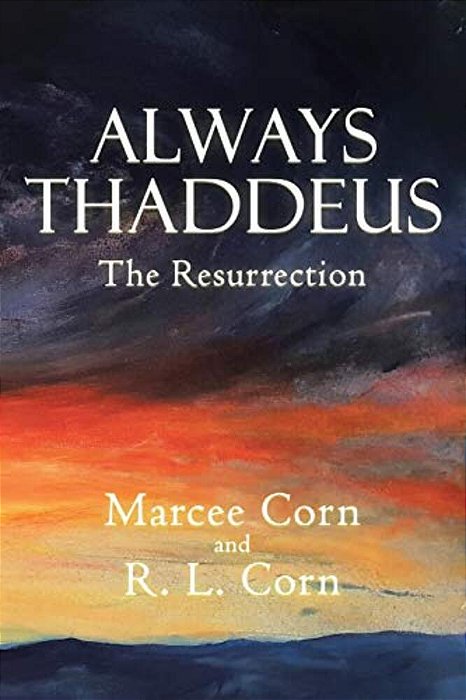 Always Thaddeus: The Resurrection-..