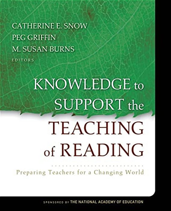 Knowledge To Support The Teaching Of Reading: Preparing Teachers For A Changing World-..