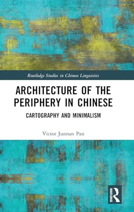 Architecture Of The Periphery In Chinese: Cartography And Minimalism-..