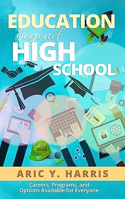 Education Beyond High School: Careers, Programs, And Options Available For Everyone-..