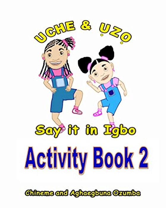 Uche And Uzo Say It In Igbo Activity Book 2-..