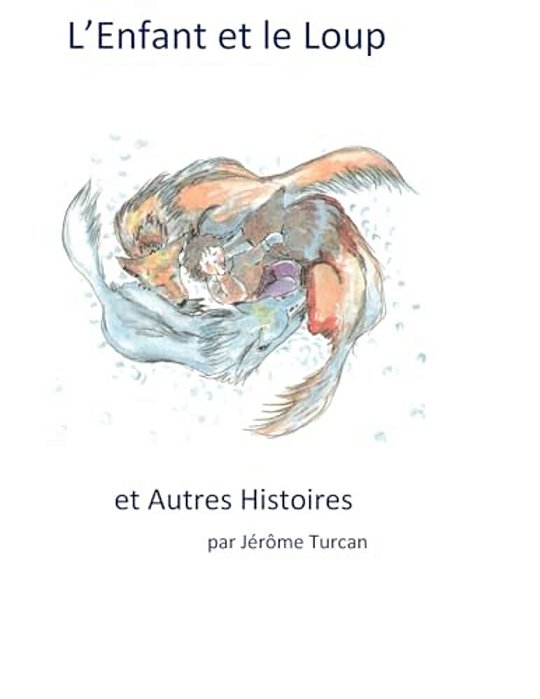L'Enfant Et Le Loup, Et Autres Histoires-..