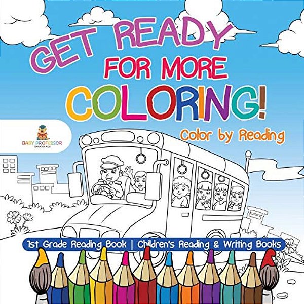 Get Ready For More Coloring! Color By Reading - 1ST Grade Reading Book Children's Reading & Writing Books-..