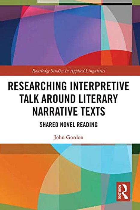Researching Interpretive Talk Around Literary Narrative Texts: Shared Novel Reading-..
