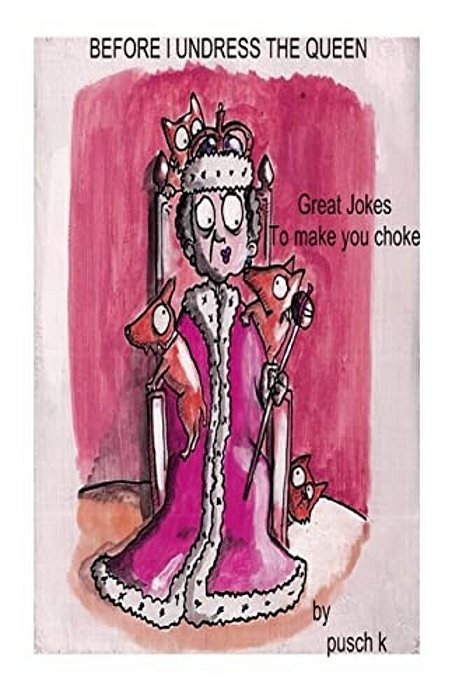 Undressing The Queen: Jokes To Make You Choke-..