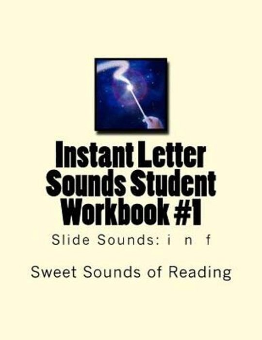 Instant Letter Sounds Student Workbook #1: Slide Sounds: I N F-..