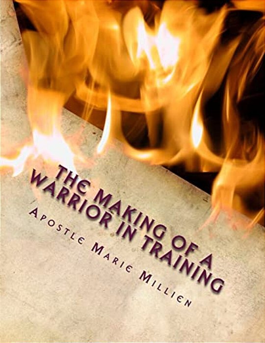 The Making Of A Warrior In Training: W. I. T. Manual-..