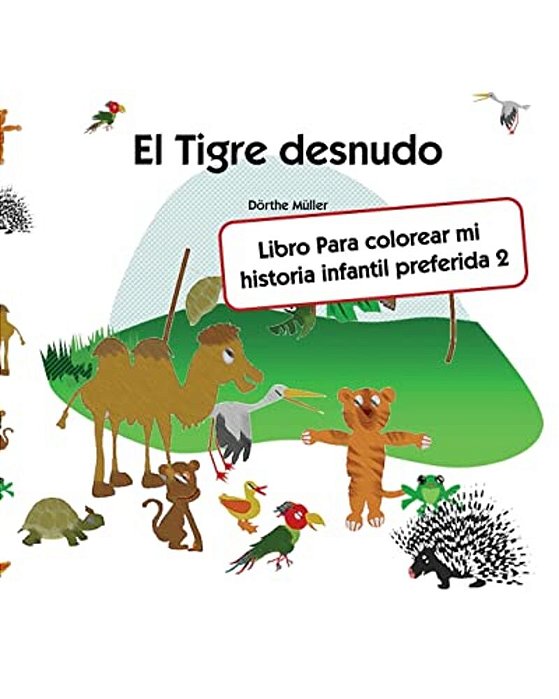 El Tigre Desnudo: Libro Para Colorear Mi Historia Infantil Preferida 2-..