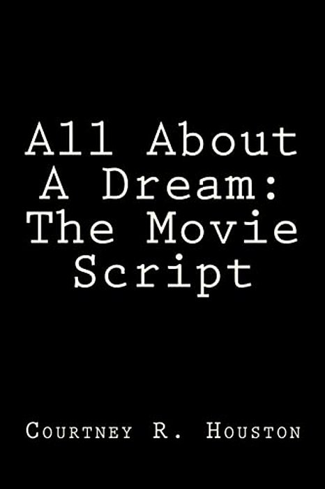 All About A Dream: The Movie Script-..