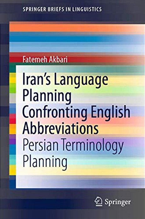 Iran's Language Planning Confronting English Abbreviations: Persian Terminology Planning-..