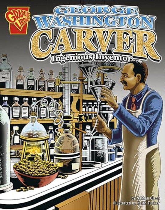George Washington Carver: Ingenious Inventor-..