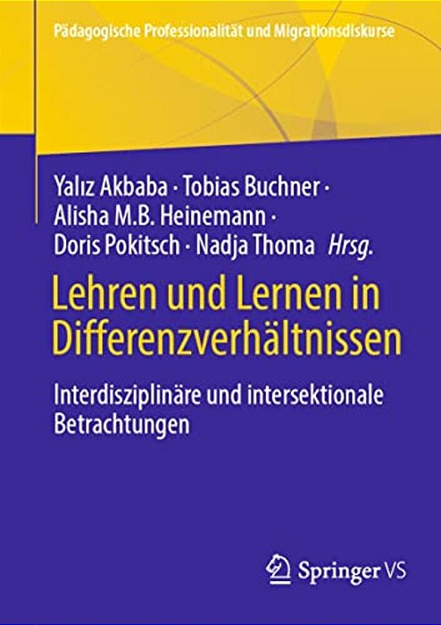 Lehren Und Lernen In Differenzverhältnissen: Interdisziplinäre Und Intersektionale Betrachtungen-..
