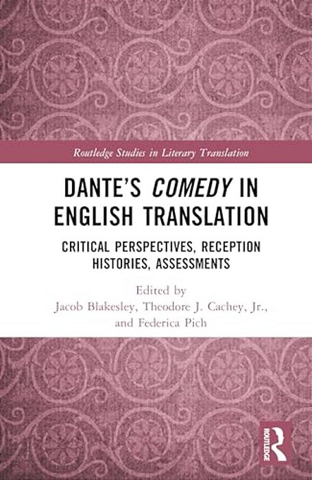 Dante's Comedy In English Translation: Critical Perspectives, Reception Histories, Assessments-..