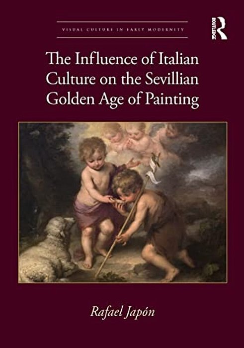 The Influence Of Italian Culture On The Sevillian Golden Age Of Painting-..