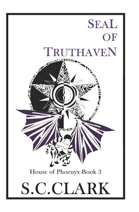Seal Of Truthaven: House Of Phoenyx Book 3-..