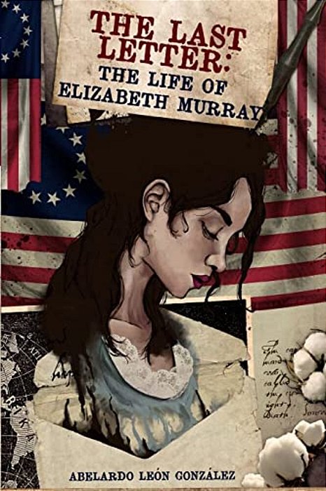 The Last Letter. The Life Of Elizabeth Murray-..
