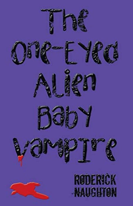 The One-Eyed Alien Baby Vampire-..