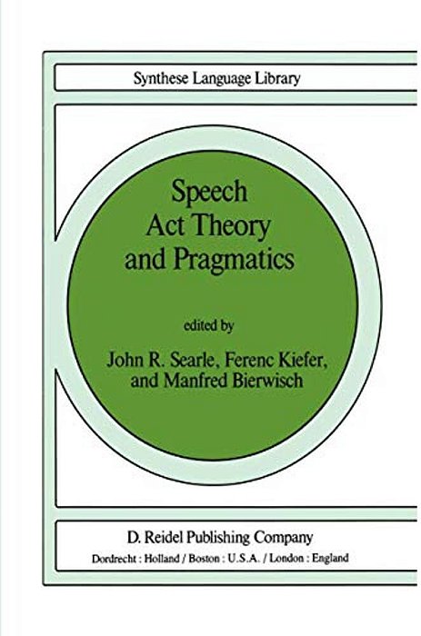 Speech Act Theory And Pragmatics-..