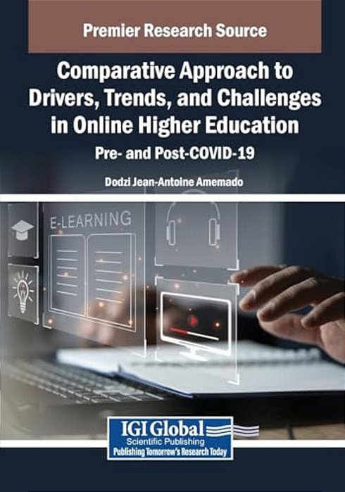 Comparative Approach To Drivers, Trends, And Challenges In Online Higher Education: Pre- And Post-Covid-19-..