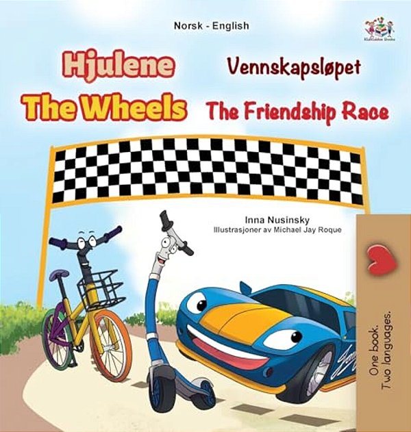 The Wheels - The Friendship Race (Norwegian English Bilingual Kids Book)-..