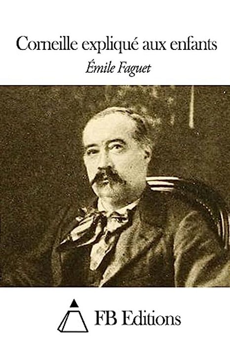 Corneille Expliqué Aux Enfants-..