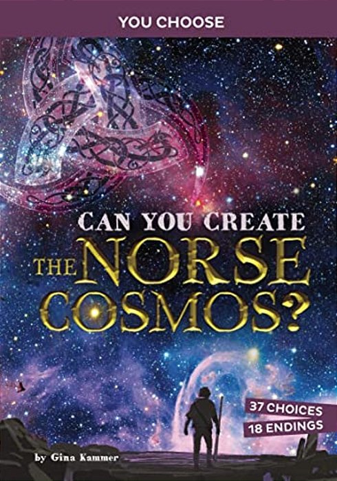 Can You Create The Norse Cosmos?: An Interactive Mythological Adventure-..