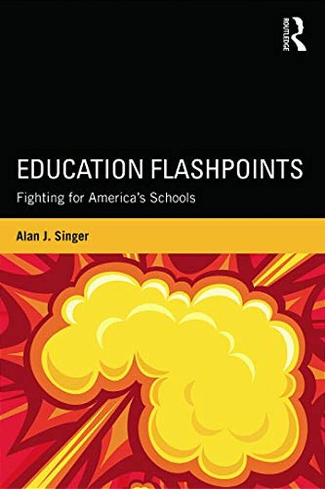 Education Flashpoints: Fighting For America's Schools-..
