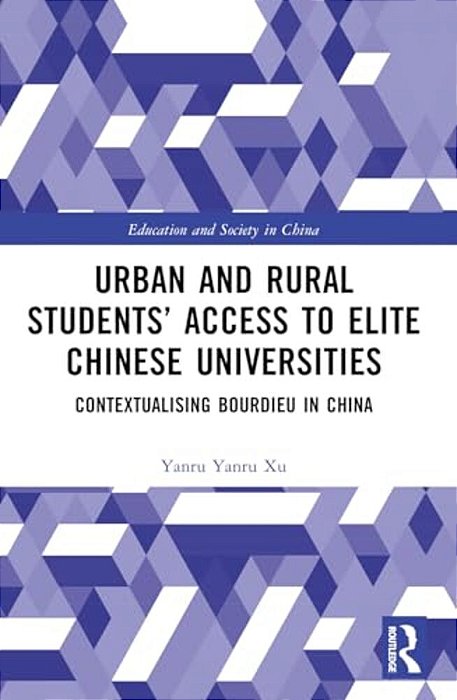 Urban And Rural Students' Access To Elite Chinese Universities: Contextualising Bourdieu In China-..