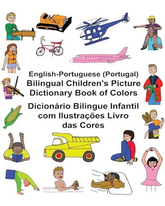 English-Portuguese (Portugal) Bilingual Children's Picture Dictionary Book Of Colors Dicionário Bilingue Infantil Com Ilustrações Livro Das Cores-..