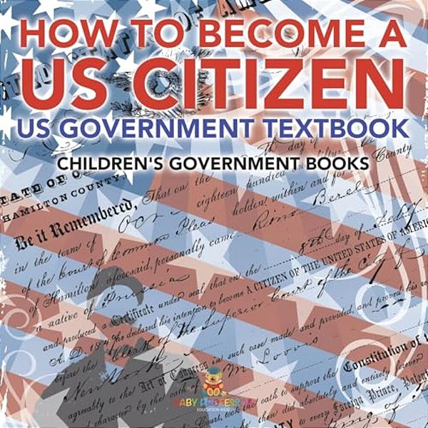 How To Become A US Citizen - US Government Textbook Children's Government Books-..