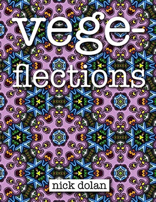 Vegeflections: An Unconvential Coloring Book Of Extraterrestrial Tesselations-..