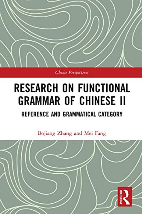 Research On Functional Grammar Of Chinese II: Reference And Grammatical Category-..