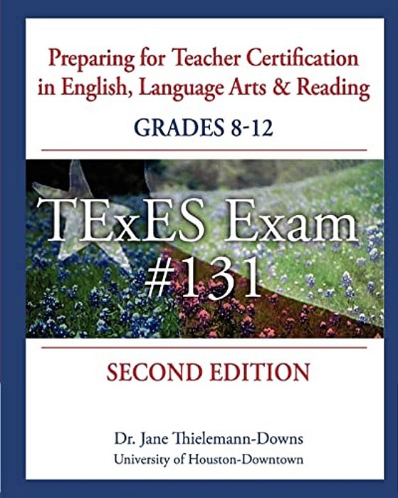 Preparing For Teacher Certification In English, Language Arts & Reading: Grades 8-12, Second Edition: For Texes Exam #131-..