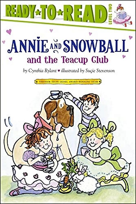 Annie And Snowball And The Teacup Club: Ready-To-read Level 2-..