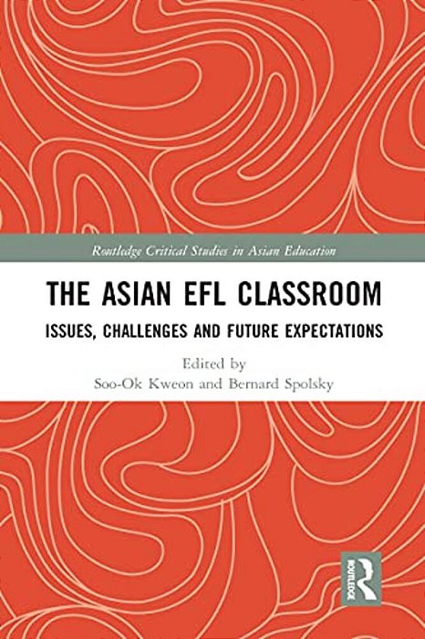 The Asian Efl Classroom: Issues, Challenges And Future Expectations-..