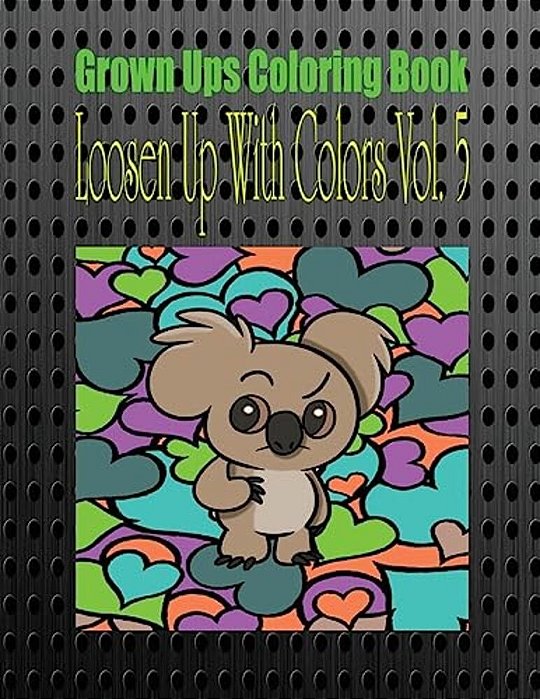 Grown Ups Coloring Book Loosen Up With Colors Vol. 5 Mandalas-..