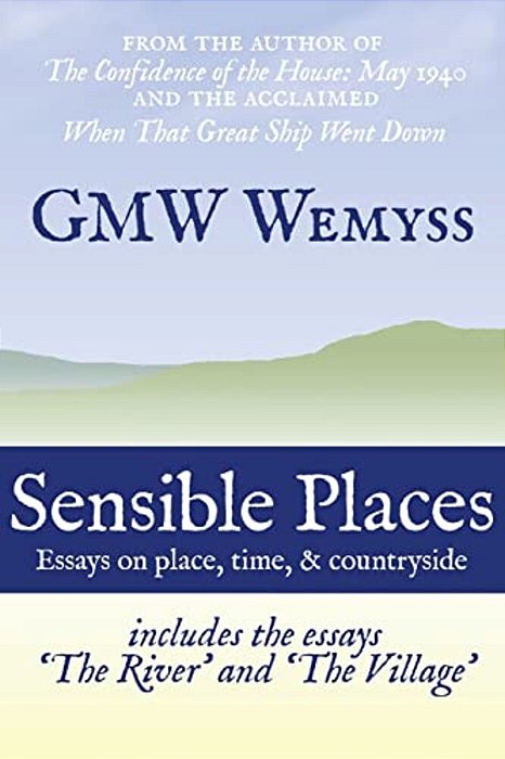 Sensible Places: Essays On Place, Time, & Countryside-..