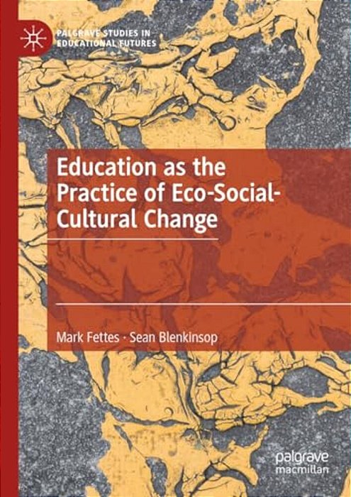 Education As The Practice Of Eco-Social-cultural Change-..
